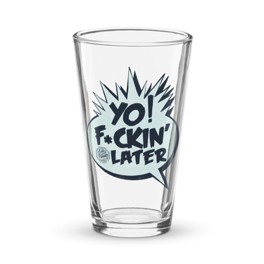 AF Yo! F*ckin' Later Pint Glass